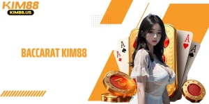 Baccarat KIM88 - Trải Nghiệm Nhiều Phiên Bản Cược