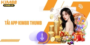Tải App KIM88 - Nền Tảng Di Động Cho Mọi Trải Nghiệm